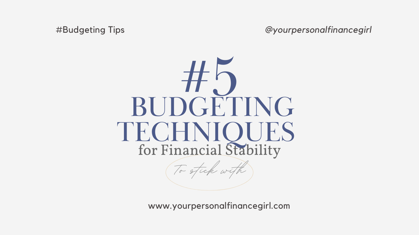 5 budgeting techniques for Financial Stability