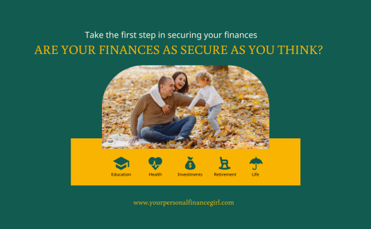 ARE YOUR FINANCES AS SECURE AS YOU THINK? how to get better with your finances